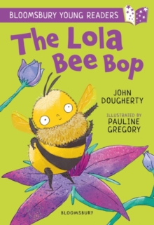 Image for The Lola Bee Bop: A Bloomsbury Young Reader: Purple Book Band