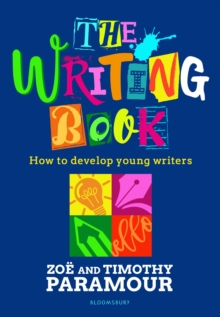 The writing book  : how to develop young writers - Paramour, Zoe
