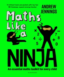 Image for Maths like a ninja: an essential maths toolkit for every child