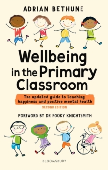 Image for Wellbeing in the primary classroom  : the updated guide to teaching happiness and positive mental health