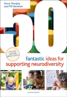 50 Fantastic Ideas for Supporting Neurodiversity - Murphy, Kerry