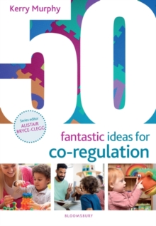 50 Fantastic Ideas for Co-Regulation - Murphy, Kerry