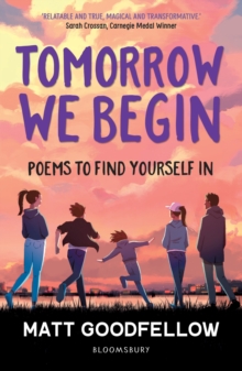 Image for Tomorrow we begin: poems to find yourself in
