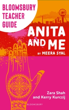 Image for Bloomsbury Teacher Guide: Anita and Me : A comprehensive guide to teaching Meera Syal's GCSE set text