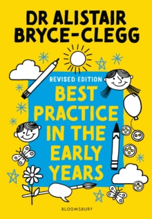 Best Practice in the Early Years - Bryce-Clegg, Dr Alistair, MBE