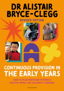 Continuous Provision in the Early Years - Bryce-Clegg, Dr Alistair, MBE