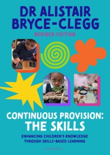 Continuous Provision: The Skills - Bryce-Clegg, Dr Alistair, MBE