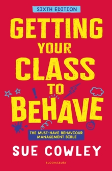 Getting Your Class to Behave - Sue Cowley