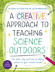 A Creative Approach to Teaching Science Outdoors - Pathmanathan, Dr Sai