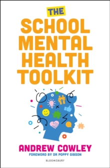 The School Mental Health Toolkit - Cowley, Andrew