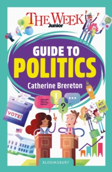 The Week Junior Guide to Politics - Brereton, Catherine