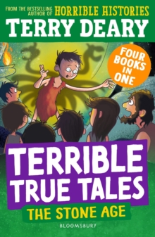 Terrible True Tales: The Stone Age - Deary, Terry