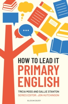 How to Lead it: Primary English - Moss, Tricia