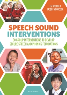 Speech Sound Interventions: 30 group interventions to develop secure speech and phonics foundations - Spooner, Liz