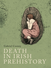 Image for Death in Irish Prehistory