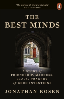 Image for The best minds  : a story of friendship, madness, and the tragedy of good intentions