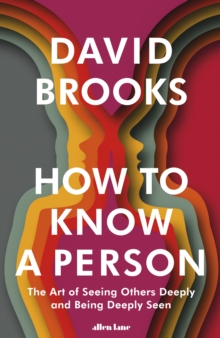 Image for How to know a person: the art of seeing others deeply and being deeply seen