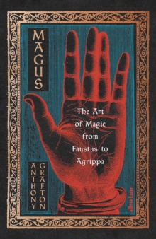 Image for Magus: The Art of Magic from Faustus to Agrippa