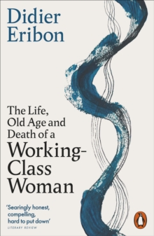Image for The Life, Old Age, and Death of a Working-Class Woman