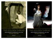 Image for The golden thread  : Irish women playwrightsVolumes 1 & 2