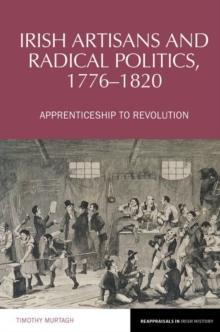 Image for Irish Artisans and Radical Politics, 1776-1820