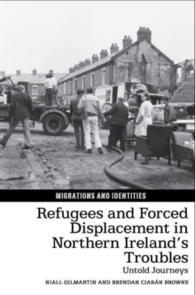 Image for Refugees and Forced Displacement in Northern Ireland’s Troubles