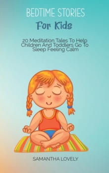 Image for Bedtime Stories for Kids : 20 Meditation Tales To Help Children And Toddlers Go To Sleep Feeling Calm