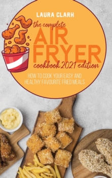 Image for The Complete Air Fryer Cookbook 2021 Edition