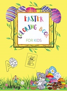 Image for Coloring Book for Kids : Beautiful Drawings of Sweet Bunnies, Eggs and Alphabet Letters in Easter Theme. Study while having fun