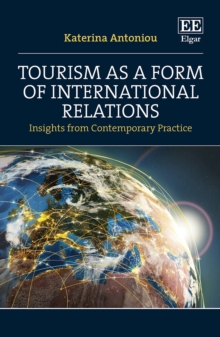 Image for Tourism as a form of international relations  : insights from contemporary practice
