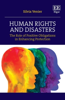 Image for Human rights and disasters: the role of positive obligations in enhancing protection