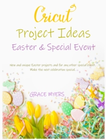 Image for CRICUT PROJECT IDEAS -Easter and Special Event-