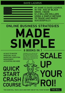 Image for Online Business Strategies Made Simple [8 in 1] : 60 Days to Master Investing, Sales, Marketing, Execution, Management, Accounting and More