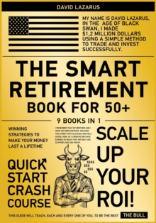Image for The Smart Retirement Book for 50+ [9 in 1] : Winning Strategies to Make Your Money Last a Lifetime