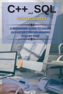Image for C++ And SQL FOR BEGINNERS : This Book Includes: C++ for Beginners + SQL Programming and Coding