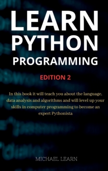 Image for Learn python programming : In this book it will teach you about the language, data analysis and algorithms and will level up your skills in computer programming