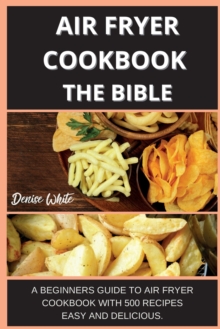 Image for Air Fryer Coobook the Bible 500 Recipes