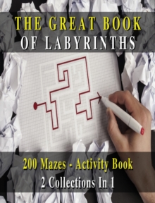 Image for [ 2 BOOKS IN 1 ] - The Great Book Of Labyrinths! 200 Mazes For Men And Women - Activity Book (Rigid Cover Version, English Language Edition)
