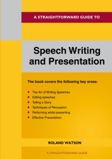 A Straightforward Guide to Speech Writing and Presentation: 2022 Edition