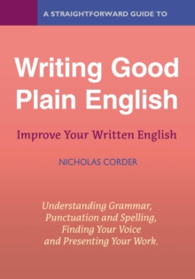 A Straightforward Guide to Writing Good Plain English: Revised Edition 2022