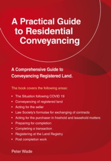 A Practical Guide to Residential Conveyancing: Revised Edition 2022