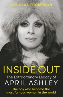 Image for Inside out  : the extraordinary legacy of April Ashley