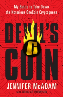 Devil’s Coin: My Battle to Take Down the Notorious OneCoin Cryptoqueen