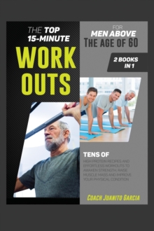 Image for The Top 15-Minute Workouts for Men Above the Age of 60 [2 in 1]