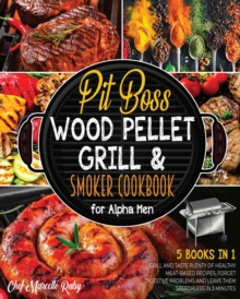 Image for Pit Boss Wood Pellet Grill & Smoker Cookbook for Alpha Men [5 Books in 1]