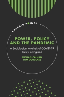 Power, Policy and the Pandemic: A Sociological Analysis of COVID-19 Policy in England