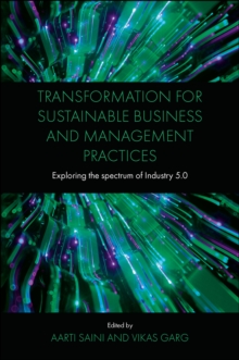 Image for Transformation for Sustainable Business and Management Practices: Exploring the Spectrum of Industry 5.0