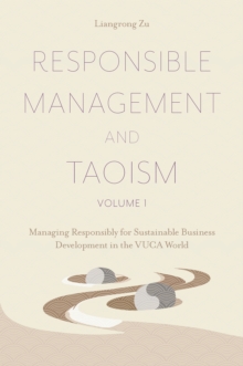 Responsible Management and Taoism, Volume 1: Managing Responsibly for Sustainable Business Development in the VUCA World