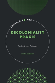 Decoloniality Praxis: The Logic and Ontology