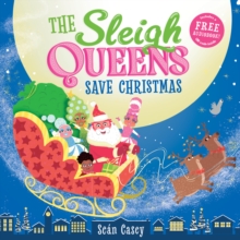 The Sleigh Queens Save Christmas - Casey, Sean